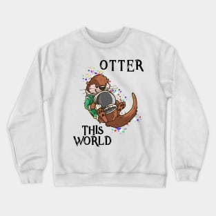 Otter This World T Shirt Pun | Space Astronaut Cute Gift Tee Crewneck Sweatshirt